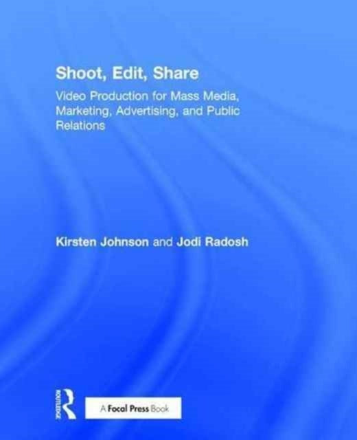 Book cover of: Shoot, Edit, Share. By: Kirsten A. Johnson