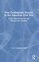 Book cover of: Elite Confederate Women in the American Civil War. By: Kristen Brill