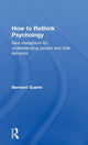 Book cover of: How to Rethink Psychology. By: Bernard Guerin