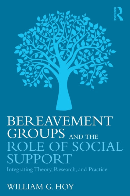 Book cover of: Bereavement Groups and the Role of Social Support. By: William G. Hoy