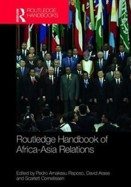 Book cover of: Routledge Handbook of Africa-Asia Relations. By: Pedro Amakasu Raposo