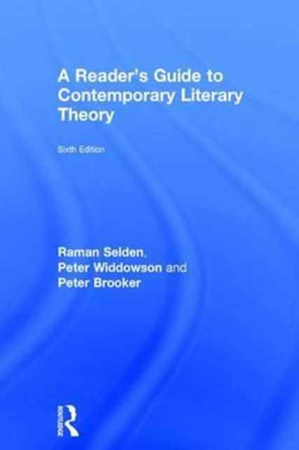 Book cover of: Reader's Guide to Contemporary Literary Theory. By: Raman Selden