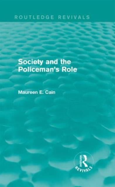 Book cover of: Society and the Policeman's Role. By: Maureen E. Cain