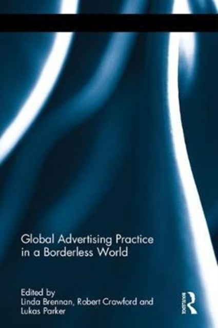 Book cover of: Global Advertising Practice in a Borderless World. By: Linda Brennan