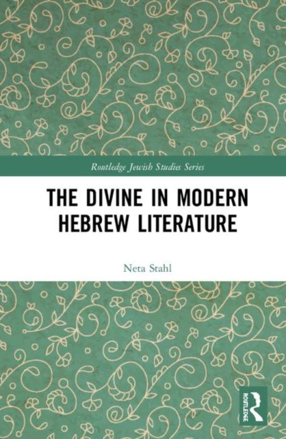 Book cover of: Divine in Modern Hebrew Literature. By: Neta Stahl