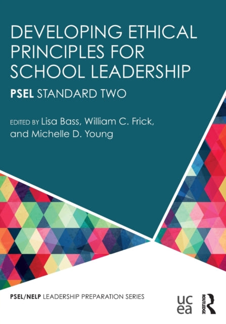 Book cover of: Developing Ethical Principles for School Leadership. By: Lisa Bass