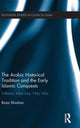 Book cover of: Arabic Historical Tradition & the Early Islamic Conquests. By: Boaz Shoshan
