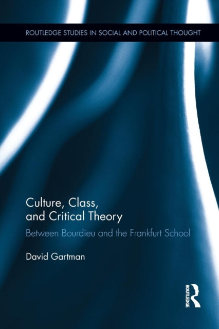 Book cover of: Culture, Class, and Critical Theory. By: David Gartman