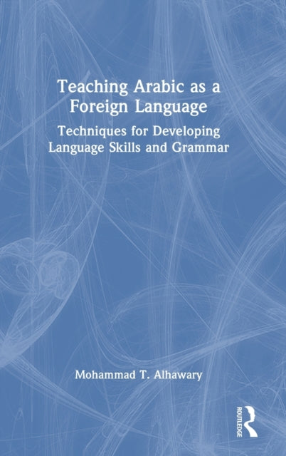Book cover of: Teaching Arabic as a Foreign Language. By: Mohammad T. Alhawary
