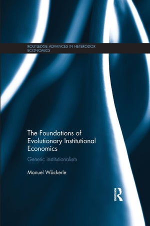 Foundations of Evolutionary Institutional Economics