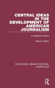 Book cover of: Central Ideas in the Development of American Journalism. By: Marvin N. Olasky
