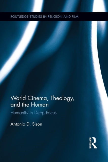Book cover of: World Cinema, Theology, and the Human. By: Antonio Sison