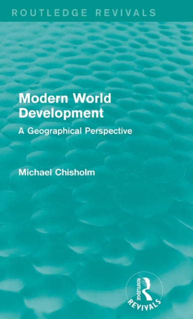 Book cover of: Modern World Development. By: Michael Chisholm