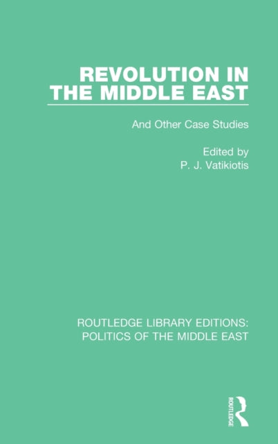 Book cover of: Revolution in the Middle East. By: P. J. Vatikiotis