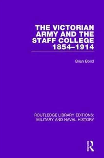 Book cover of: Victoran Army and the Staff College 1854-1914. By: Brian Bond