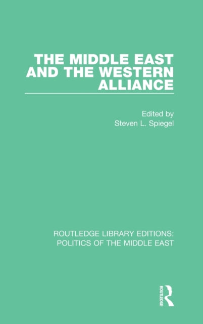 Book cover of: Middle East and the Western Alliance. By: Steven L. Spiegel