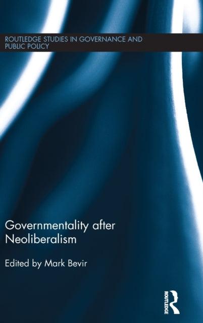 Governmentality after Neoliberalism