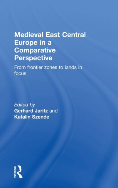 Book cover of: Medieval East Central Europe in a Comparative Perspective. By: Gerhard Jaritz