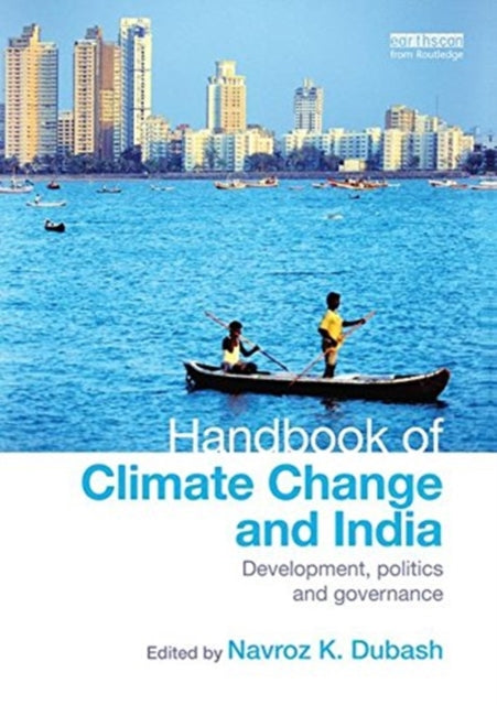 Book cover of: Handbook of Climate Change and India. By: Navroz K. Dubash