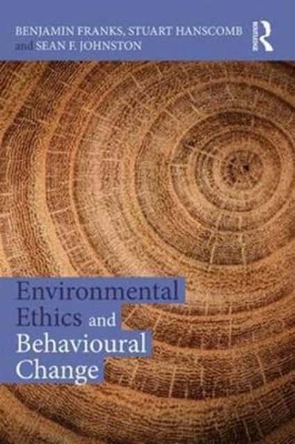 Book cover of: Environmental Ethics and Behavioural Change. By: Benjamin Franks