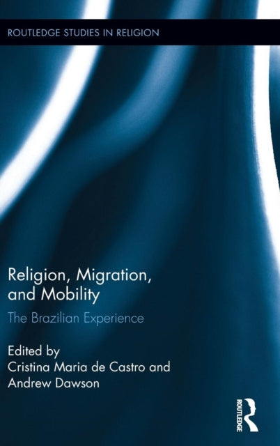 Book cover of: Religion, Migration, and Mobility. By: Andrew Dawson