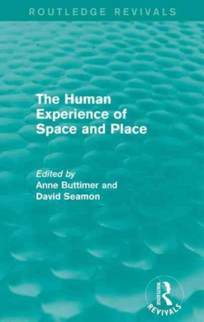 Book cover of: Human Experience of Space and Place. By: Anne Buttimer
