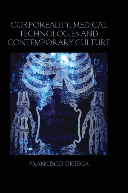 Book cover of: Corporeality, Medical Technologies and Contemporary Culture. By: Ortega, Francisco