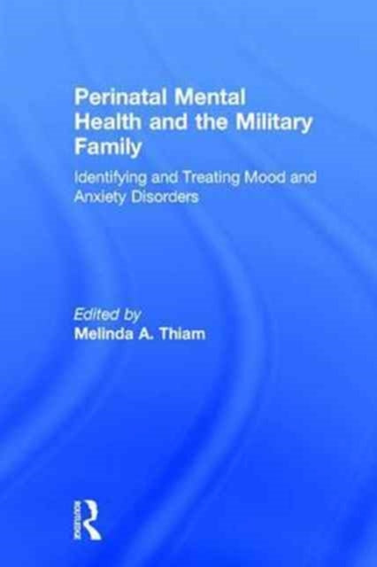 Book cover of: Perinatal Mental Health and the Military Family. By: Melinda Thiam