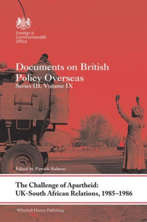 Challenge of Apartheid: UK–South African Relations, 1985–1986
