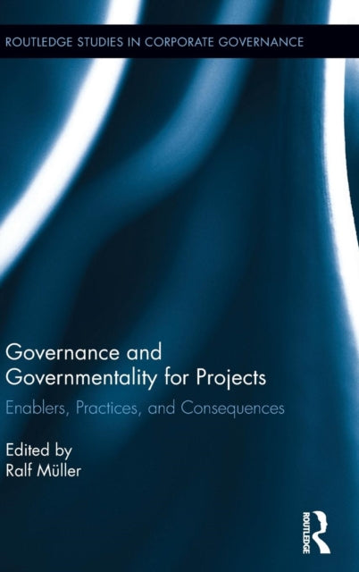 Book cover of: Governance and Governmentality for Projects. By: Ralf Muller