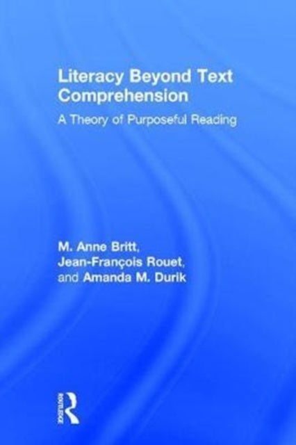 Book cover of: Literacy Beyond Text Comprehension. By: M. Anne Britt