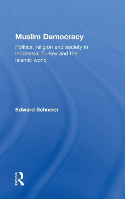 Book cover of: Muslim Democracy. By: Edward Schneier
