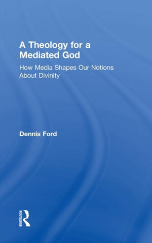 A Theology for a Mediated God