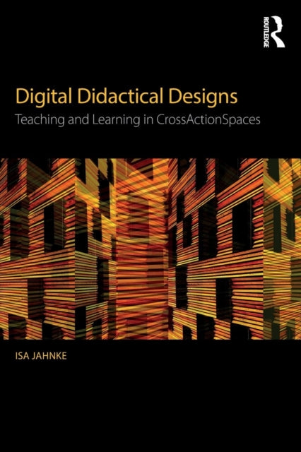 Book cover of: Digital Didactical Designs. By: Isa Jahnke