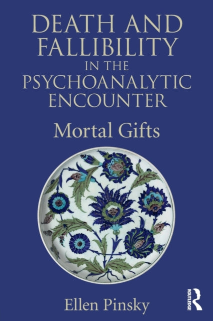 Book cover of: Death and Fallibility in the Psychoanalytic Encounter. By: Ellen Pinsky