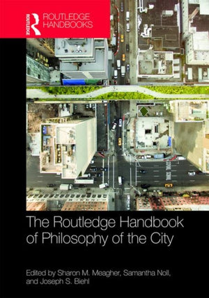 Routledge Handbook of Philosophy of the City