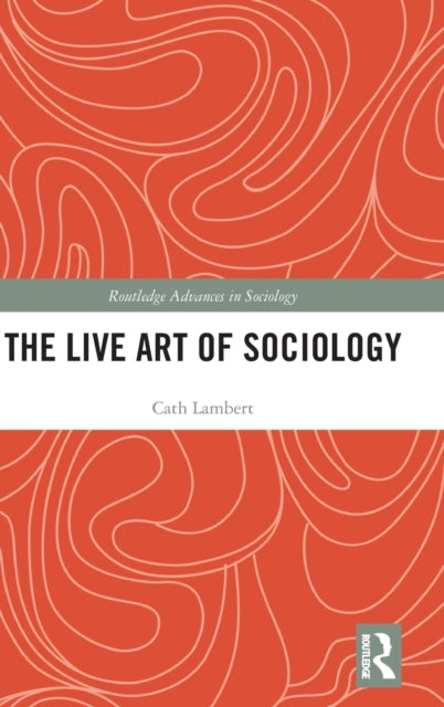 Book cover of: Live Art of Sociology. By: Cath Lambert