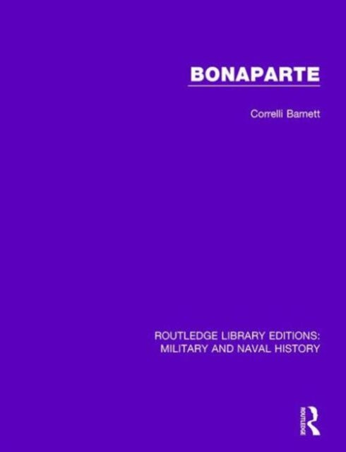 Book cover of: Bonaparte. By: Corelli Barnett