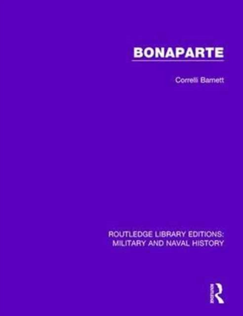 Book cover of: Bonaparte. By: Corelli Barnett