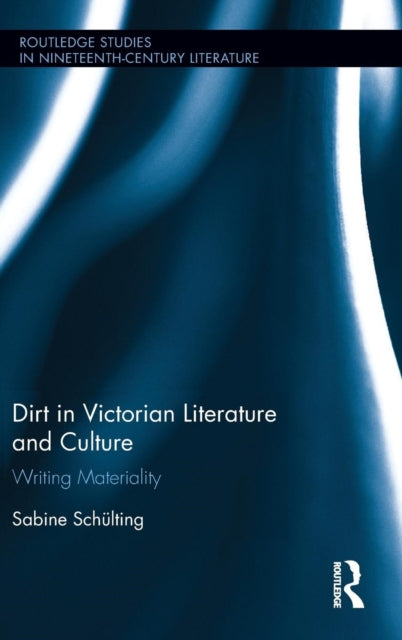 Book cover of: Dirt in Victorian Literature and Culture. By: Sabine Schülting