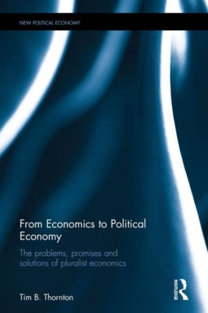 Book cover of: From Economics to Political Economy. By: Timothy Thornton