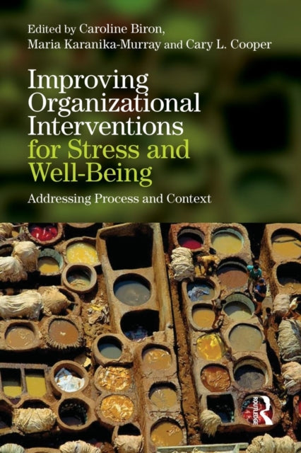 Book cover of: Improving Organizational Interventions For Stress and Well-Being. By: Caroline Biron