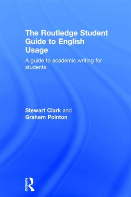 Book cover of: Routledge Student Guide to English Usage. By: Stewart Clark