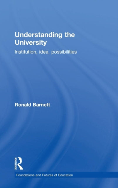 Book cover of: Understanding the University. By: Ronald Barnett