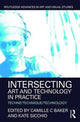 Book cover of: Intersecting Art and Technology in Practice. By: Camille C. Baker