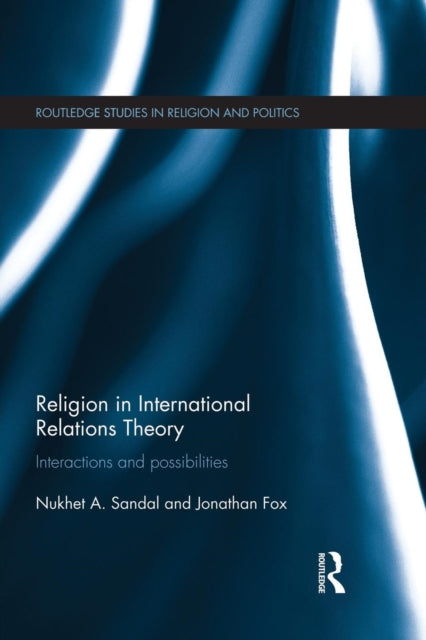 Book cover of: Religion in International Relations Theory. By: Nukhet Sandal