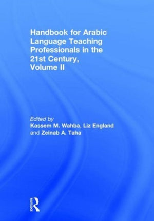 Handbook for Arabic Language Teaching Professionals in the 21st Century, Volume II