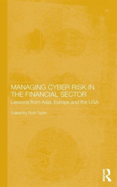 Book cover of: Managing Cyber Risk in the Financial Sector. By: Ruth Taplin