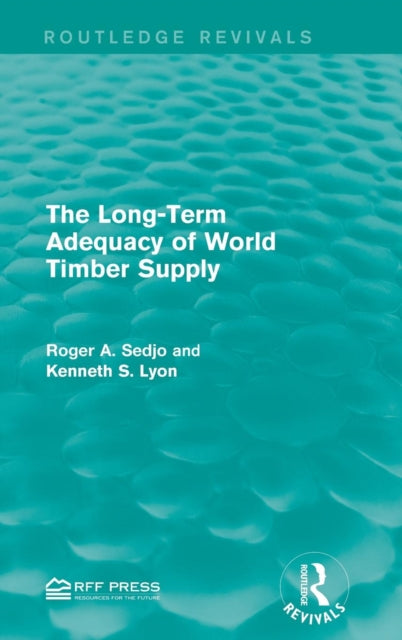 Book cover of: Long-Term Adequacy of World Timber Supply. By: Roger A. Sedjo