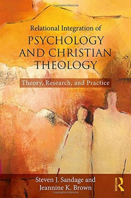 Book cover of: Relational Integration of Psychology and Christian Theology. By: Steven J. Sandage